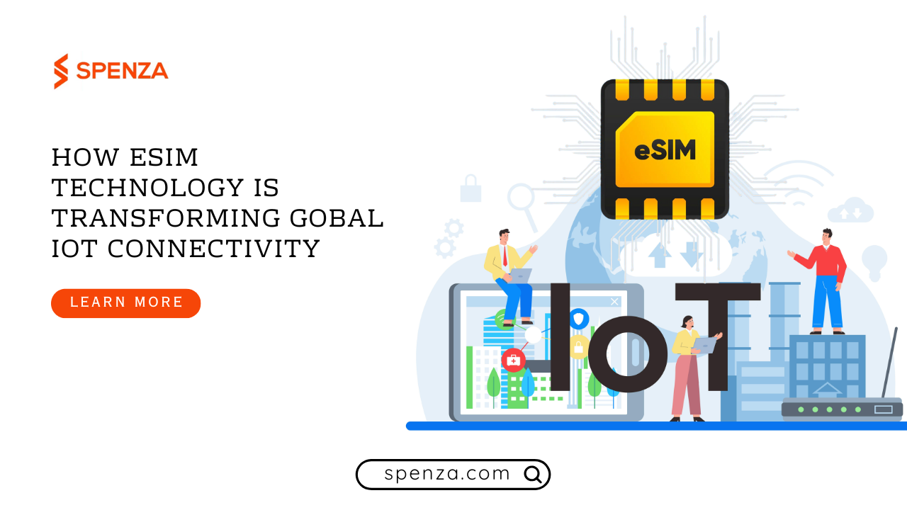 IoT Device Management With eSIM: Global Connectivity
