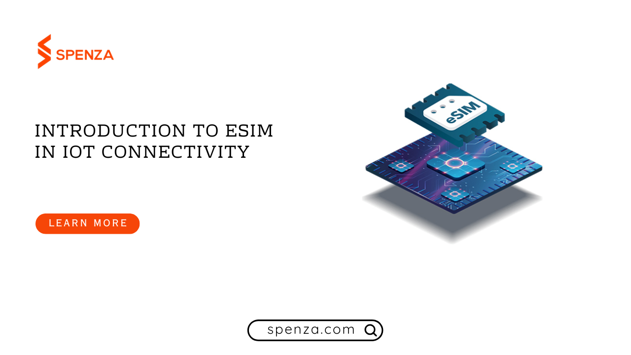 Introduction to eSIM in IoT connectivity