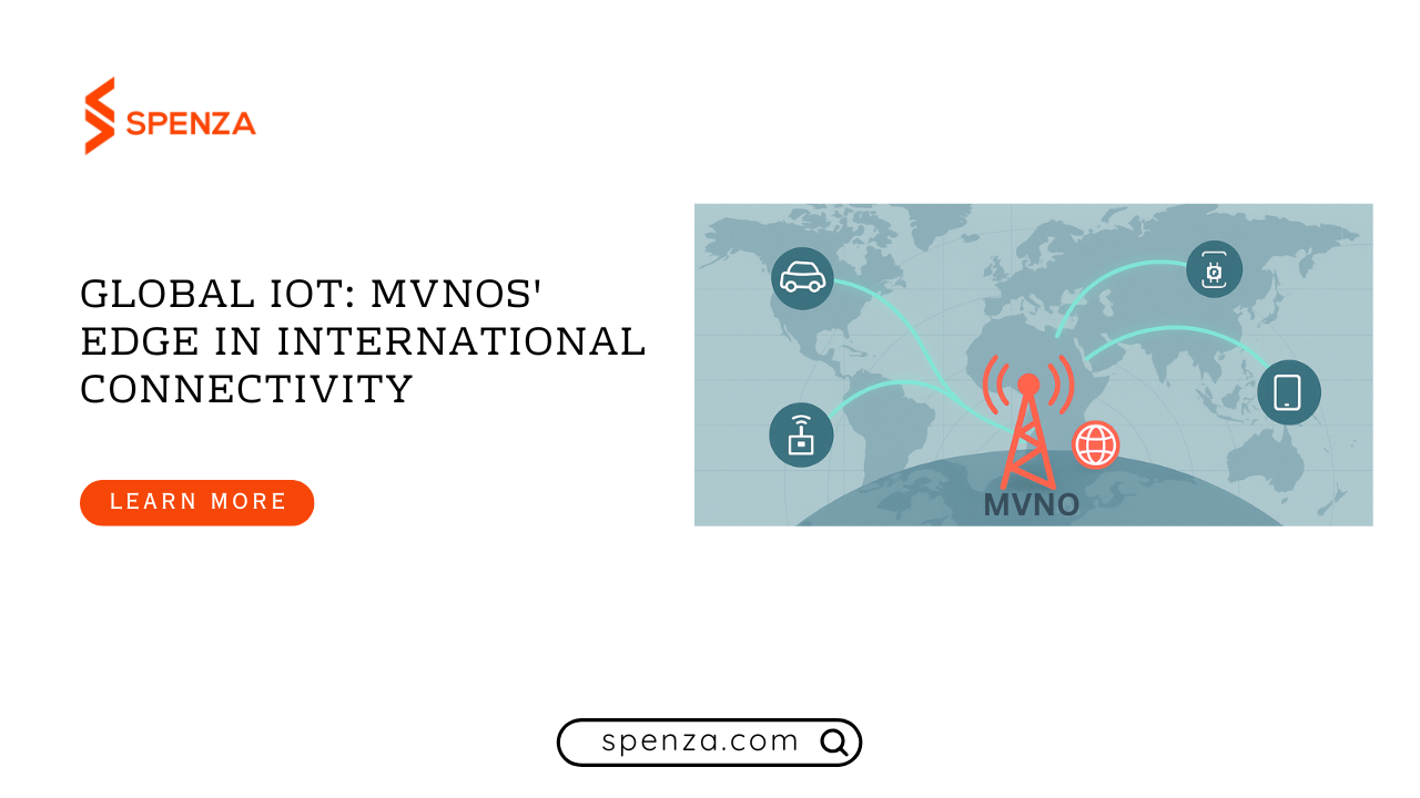 Global IoT: MVNOs' Edge in International Connectivity