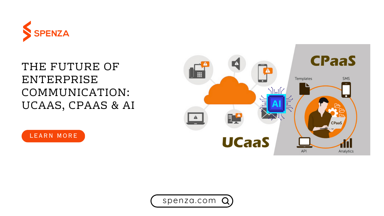 The Future of Enterprise Communication: UCaaS, CPaaS & AI