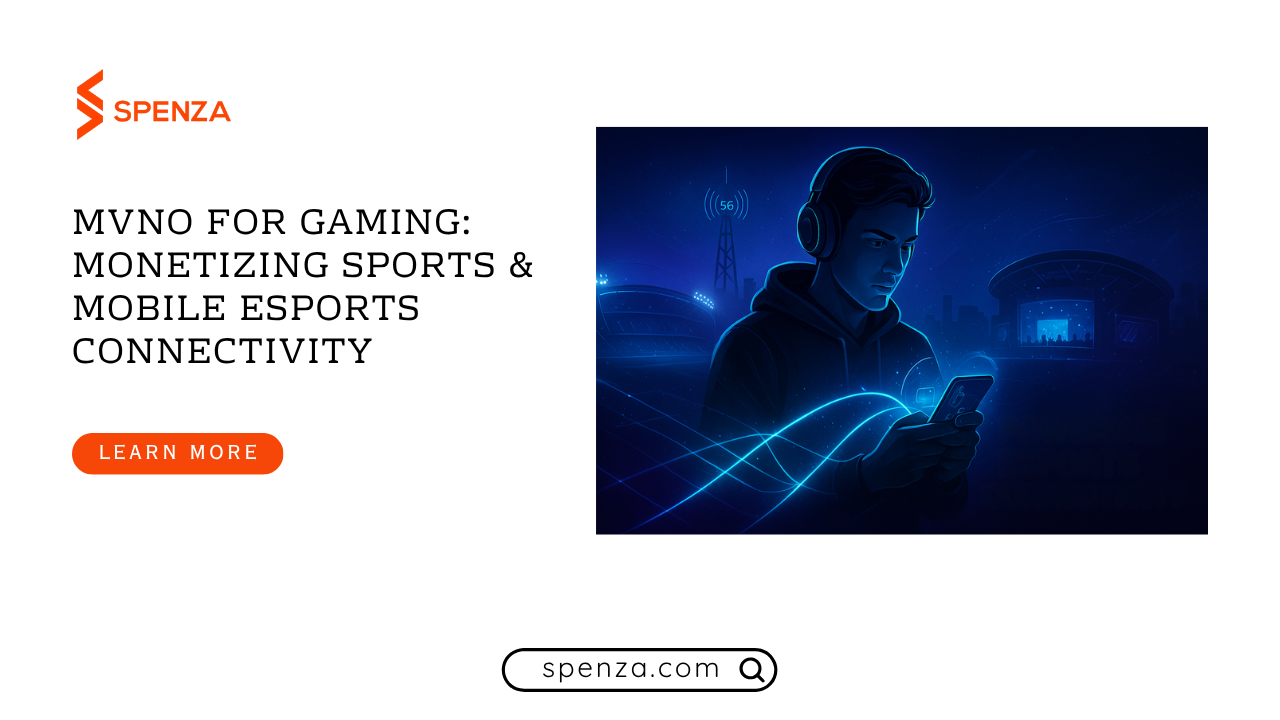 MVNO for Gaming: Monetising Sports & Mobile-Esports Connectivity