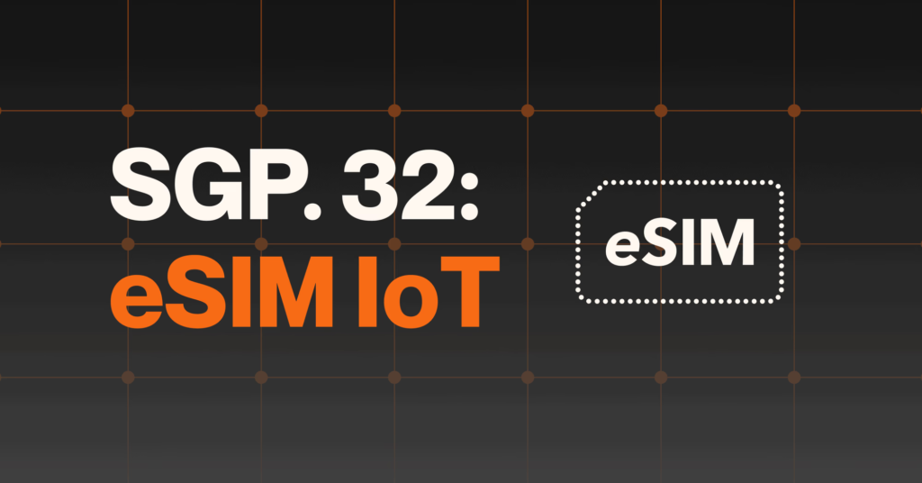 SGP.22 vs. SGP.32: The 2026 IoT eSIM Guide