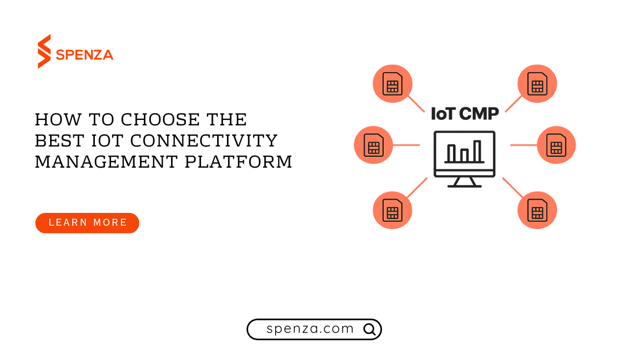 How to Choose the Best IoT Connectivity Management Platform (CMP)