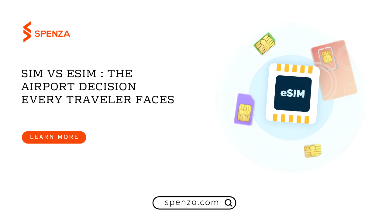 SIM vs eSIM : The Airport Decision Every Traveler Faces