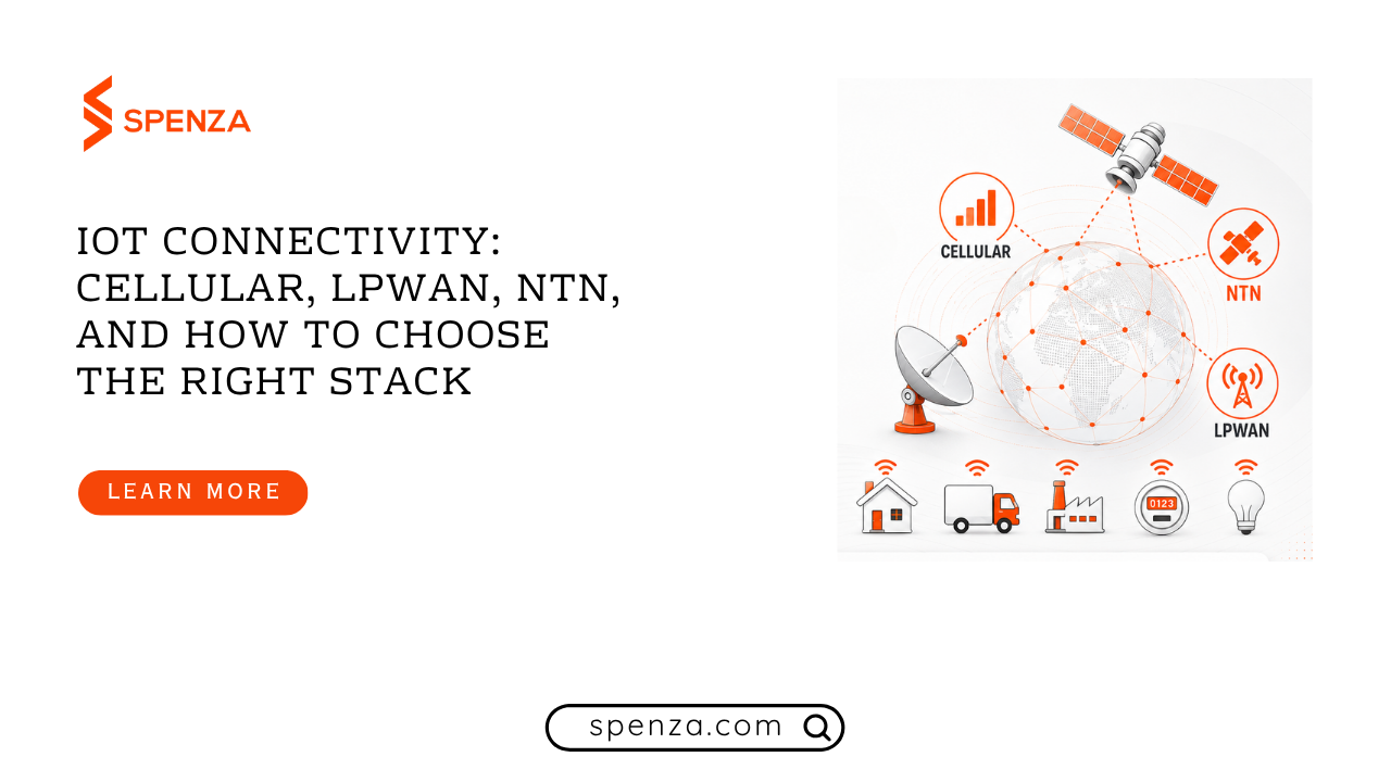 IoT Connectivity 2026: Cellular, LPWAN, NTN, and How to Choose the Right Stack